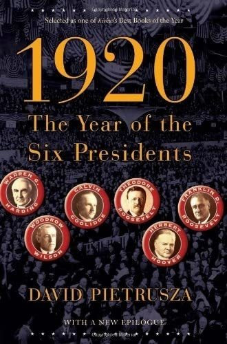 Book : 1920 The Year Of The Six Presidents - Pietrusza,...