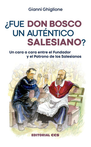 Fue Don Bosco Un Autentico Salesiano, De Ghiglione, Gianni. Editorial Editorial Ccs, Tapa Blanda En Español
