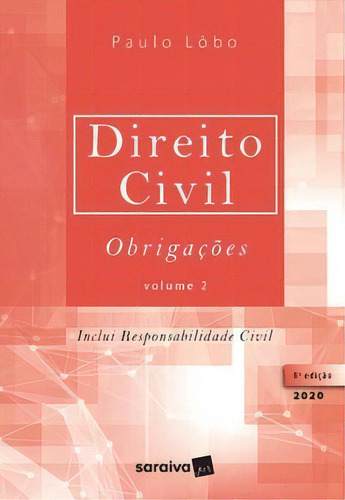 Direito Civil Obrigações - Vol. 2 - 8ª Edição De 2020, De Paulo Lôbo. Editora Saraiva Jur, Capa Mole, Edição 01/10/2019 Em Português, 2020