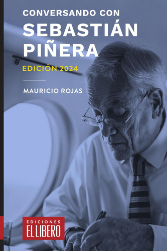 Libro: Conversando Con Sebastián Piñera Edición 2024 (spanis