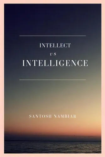 comprar Intellect Vs Intelligence: Regain The Missing Piece In Your Life, De Nambiar, Santosh. Editorial Blurb Inc, Tapa Blanda En Inglés