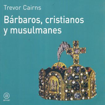 Libro Barbaros Cristianos Y Musulamanes Dku