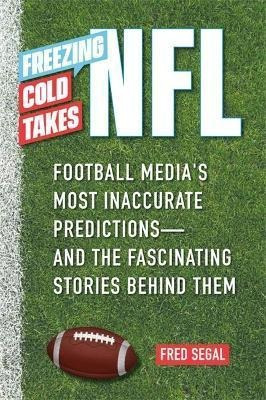 Freezing Cold Takes: Nfl : Football Media's Most Inaccura...