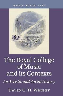 The Royal College Of Music And Its Contexts : An Artistic...