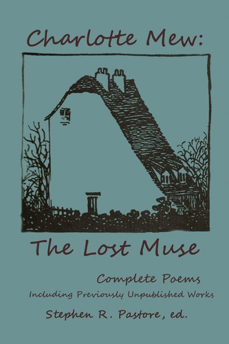 Libro: Charlotte Mew: The Lost Muse: Complete Poems, Includi
