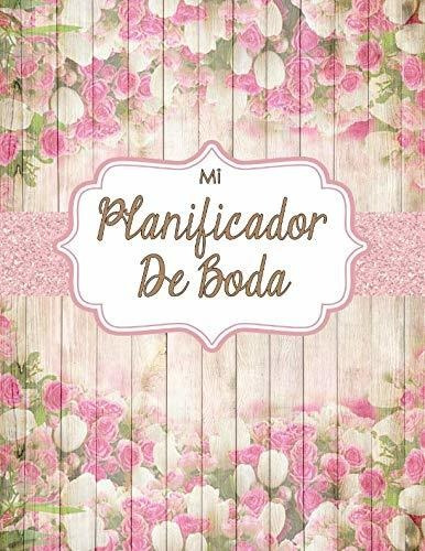 Libro : Mi Planificador De Boda Un Organizador De Bodas, _o