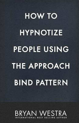 Libro How To Hypnotize People Using The Approach Bind Pat...