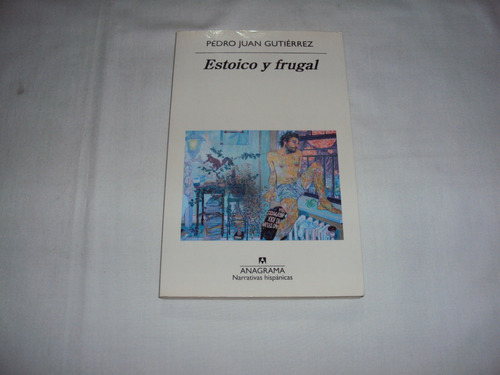 Qa Estoico Y Frugal - Pedro Juan Gutierrez