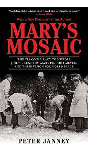 Book : Marys Mosaic The Cia Conspiracy To Murder John F....