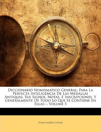 Libro Diccionario Numismatico General - Tomas Andres Guseme
