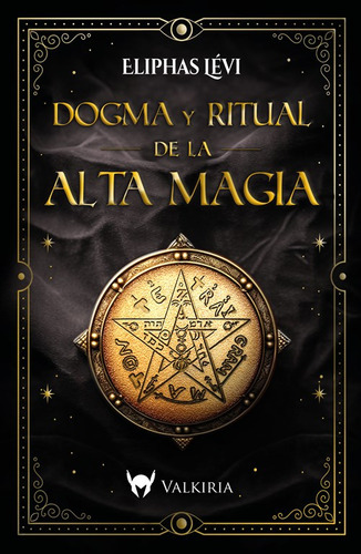 Libro Dogma Y Ritual De La Alta Magia - Eliphas Levi 