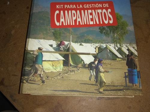 Kit Para La Gestión De Campamentos (de Refugiados). 2008