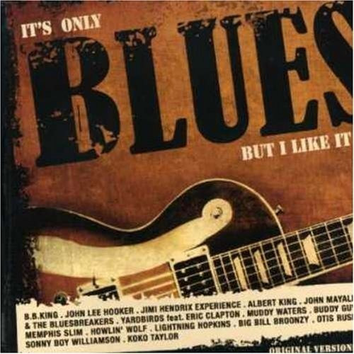 Artistas Varios - It`s Only Blues But I Like It