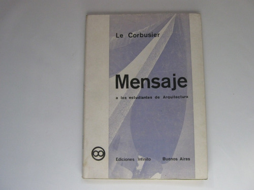 Mensaje A Los Estudiantes De Arquitectura, Le Corbusier 1961