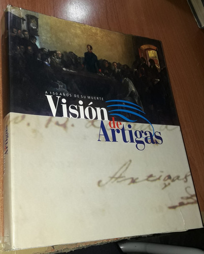 Vision De Artigas A 150 Años De Su Muerte