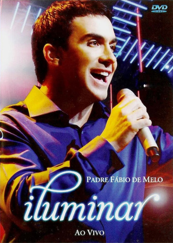 Dvd Padre Fabio De Melo Iluminar Original + Frete Grátis