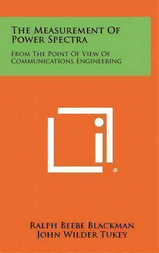 The Measurement Of Power Spectra : From The Point Of View O, De Ralph Beebe Blackman. Editorial Literary Licensing, Llc En Inglés