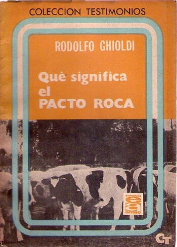 Que Significa El Pacto Roca * Ghioldi Rodolfo