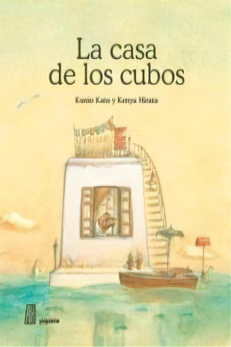 La Casa De Los Cubos, De Kato, Kunio. Editorial Adriana Hidalgo Editora 2, Tapa Dura En Español