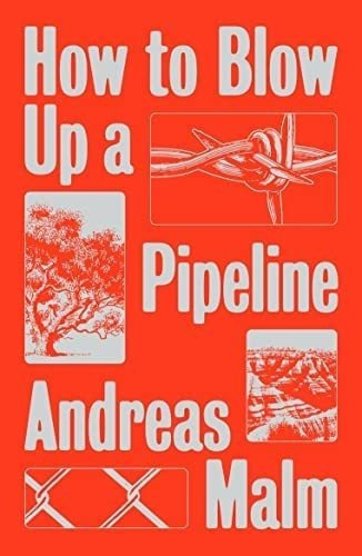 Libro How To Blow Up A Pipeline -inglés&&&