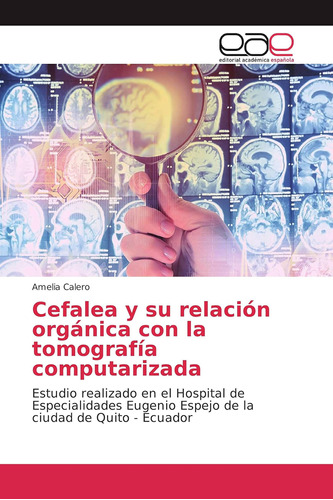 Libro: Cefalea Y Su Relación Orgánica Con La Tomografía Comp