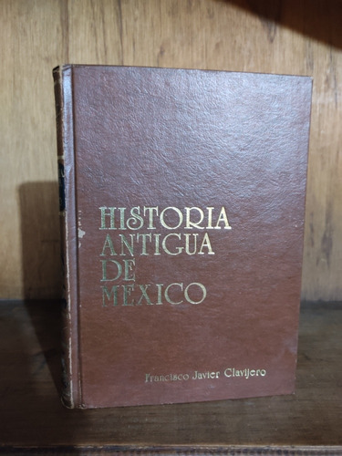 Historia Antigua De México Francisco Javier Clavijero