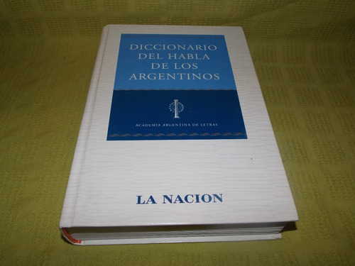 Diccionario Del Habla De Los Argentinos - La  Nación