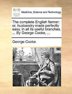 Libro The Complete English Farmer: Or, Husbandry Made Per...