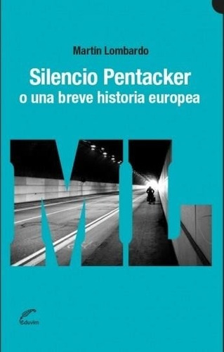 Silencio Pentacker O Una Breve Hist Europea - Lombardo Marti