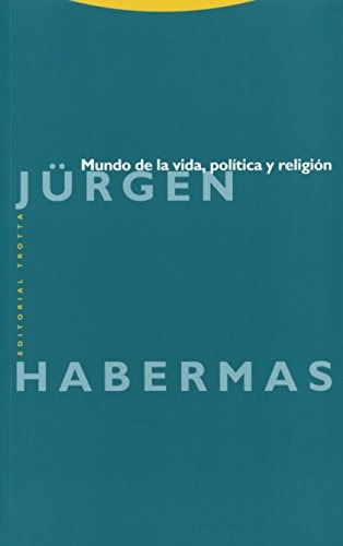 Mundo De La Vida, Politica Y Religion - Jurgen Habermas