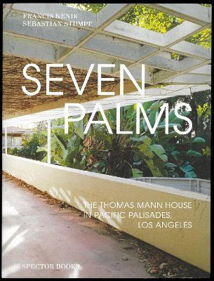 Libro Seven Palms : The Thomas Mann House In Pacific Pali...