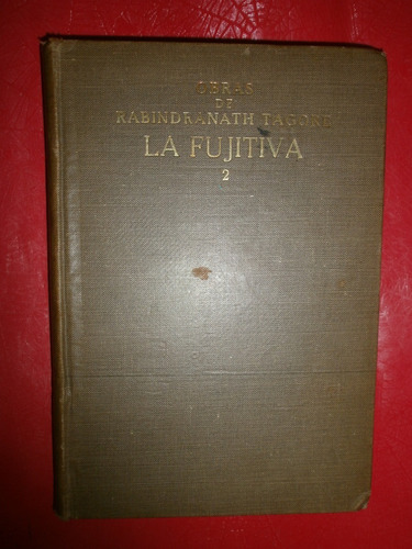 La Fujitiva 2 Poemas Obras De Tagore 1° Edición 1922 Jiménez
