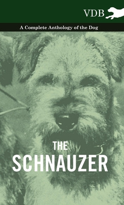 Libro The Schnauzer - A Complete Anthology Of The Dog - V...