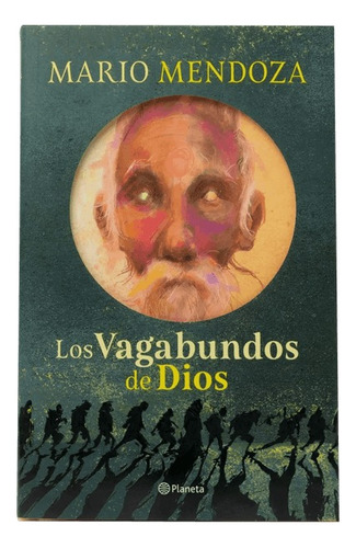 Libro Los Vagabundos De Dios Mario Mendoza Original Nuevo