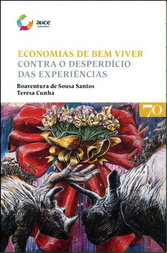 Economias De Bem Viver: Contra O Desperdício Das Experiências, De Cunha Teresa. Editora Edições 70, Capa Mole Em Português, 2022