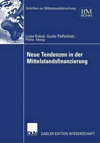 Neue Tendenzen In Der Mittelstandsfinanzierung, De Ljuba Kokalj. Editorial Deutscher Universitats-verlag, Tapa Blanda En Alemán