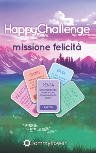 Libro: Happy Challenge: Missione Felicità: 433 Piccole Missi