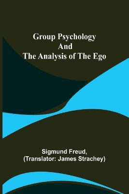 Libro Group Psychology And The Analysis Of The Ego - Sigm...