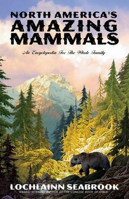 Libro North America's Amazing Mammals : An Encyclopedia F...