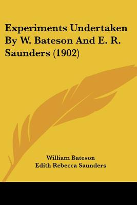 Libro Experiments Undertaken By W. Bateson And E. R. Saun...