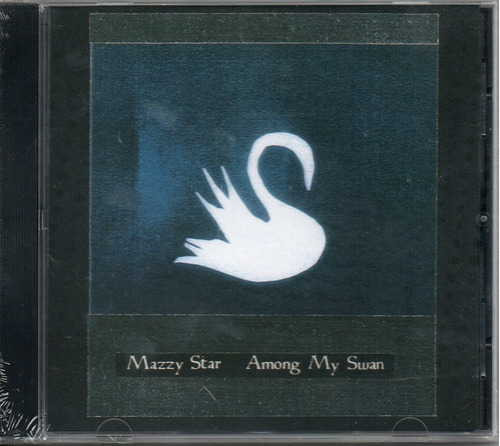 Mazzy Star Among My Swan - Sundays Slowdive Collective Soul