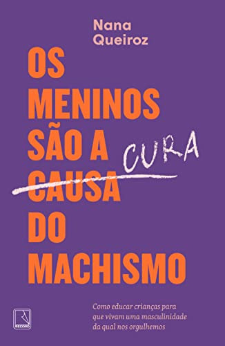 Libro Os Meninos São A Cura Do Machismo De Nana Queiroz Reco