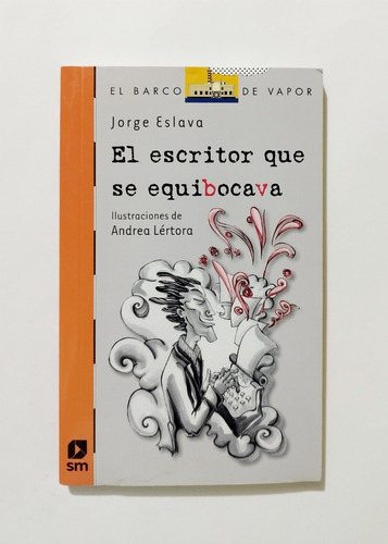 El Escritor Que Se Equivocaba - Jorge Eslava