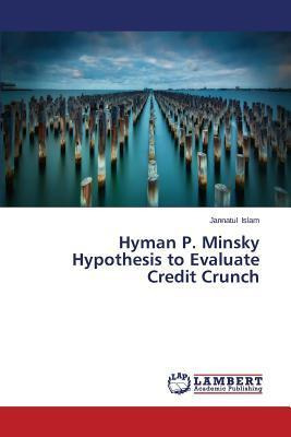 Libro Hyman P. Minsky Hypothesis To Evaluate Credit Crunc...