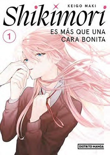 Shikimori Es Más Que Una Cara Bonita Vol 1 - Distrito Manga