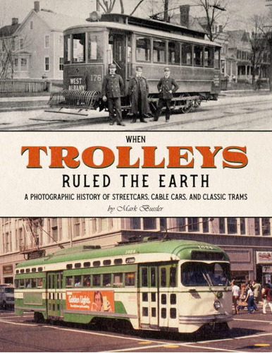 Libro: When Trolleys Ruled The Earth: A Photographic