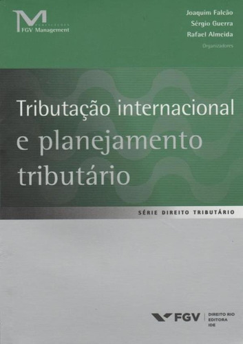 Tributacao Internacional E Planejamento Tributario: Tributacao Internacional E Planejamento Tributario, De Falcao, Joaquim. Fgv Editora, Capa Mole Em Português