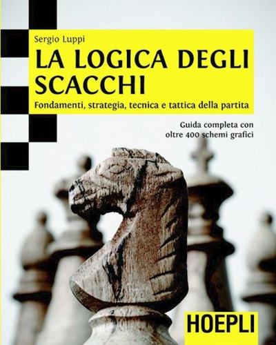 La Logica Degli Scacchi  -  Sergio, Luppi
