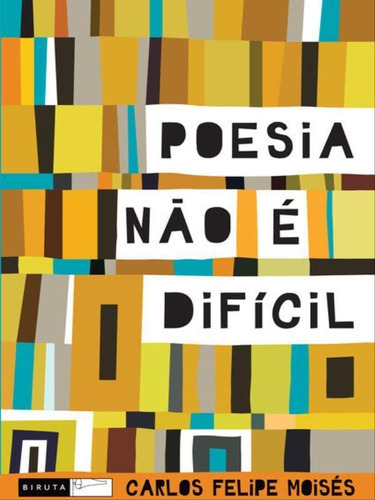 Poesia Não É Difícil, De Moisés, Carlos Felipe. Editora Biruta, Capa Mole Em Português