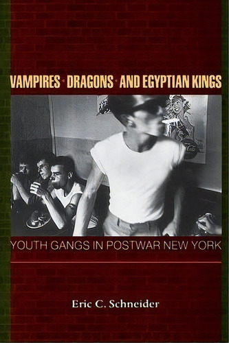 Vampires, Dragons, And Egyptian Kings, De Eric C. Schneider. Editorial Princeton University Press, Tapa Blanda En Inglés